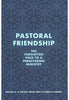 Pastoral Friendship: The Forgotten Piece to a Persevering Ministry