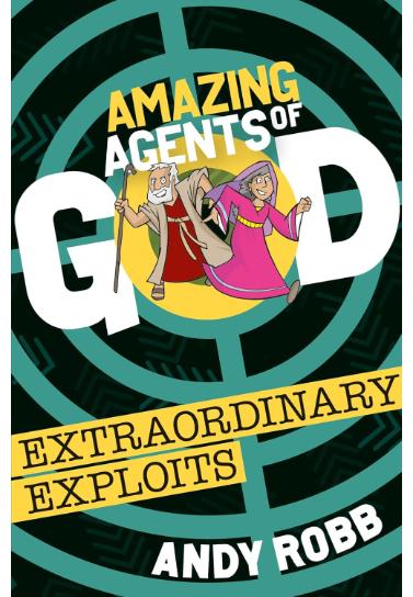 Amazing Agents of God: Extraordinary Exploits