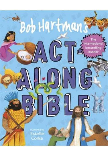 Bob Hartman's Act-Along Bible