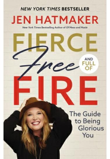 Fierce, Free, and Full of Fire: The Guide to Being Glorious You