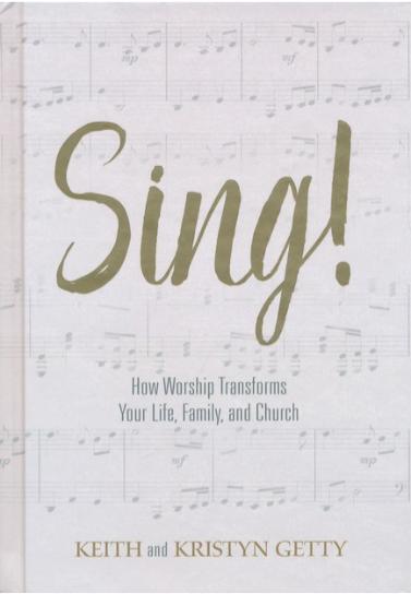 Sing!: How Worship Transforms Your Life, Family, and Church