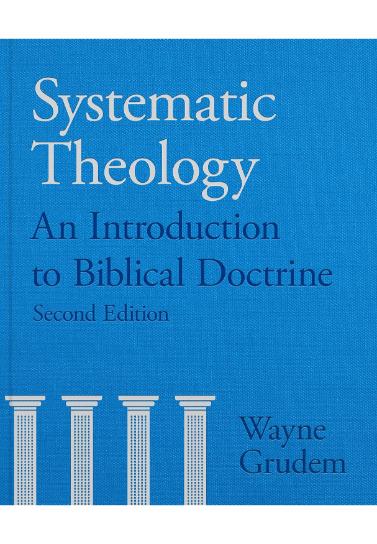 Systematic Theology: An Introduction To Biblical Doctrine