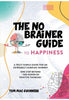 The No Brainer Guide to Happiness
