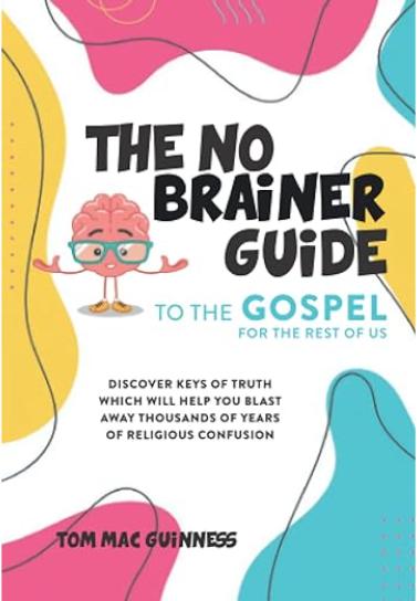 The No Brainer Guide to the Gospel