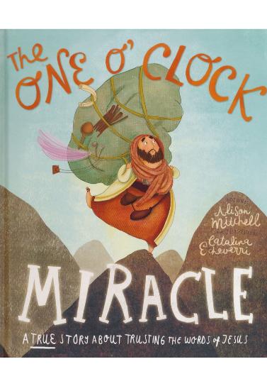 The One O'Clock Miracle: A true story about trusting the words of Jesus