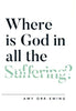 Where is God in all the Suffering?