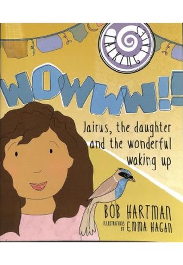 Wowww!!: Jairus, the Daughter and the Wonderful Waking Up