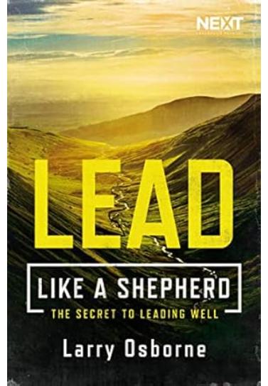 Lead Like a Shepherd: The Secret to Leading Well