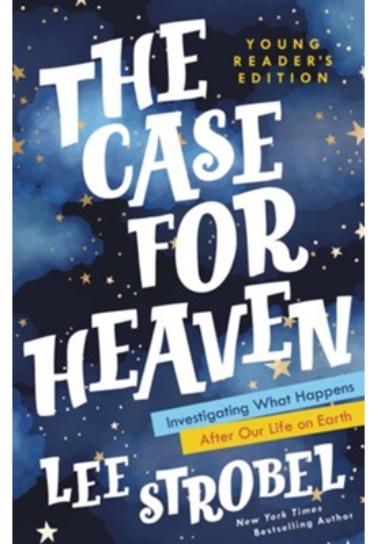 The Case for Heaven Young Reader's Edition: Investigating What Happens After Our Life on Earth (Case for … Series for Young Readers)