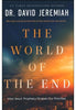 The World of the End: How Jesus' Prophecy Shapes Our Priorities