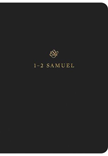 1-2 Samuel ESV Scripture Journals Scripture Journals Crossway Books   
