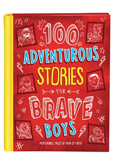 100 Adventurous Stories for Brave Boys Children (8-12) Barbour Publishing   
