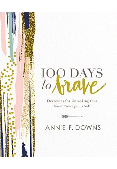 100 Days to Brave - Annie F. Downs Devotionals Zondervan   