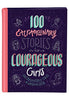 100 Extraordinary Stories for Courageous Girls - Jean Fischer Children (8-12) Barbour Publishing   