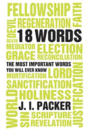 18 Words - J.I. Packer Christian Classics Christian Focus Publications   