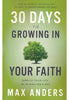 30 Days To Growing In Your Faith - Max Anders Spiritual Growth Thomas Nelson   