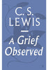 A Grief Observed - C.S. Lewis Christian Classics Faber & Faber   