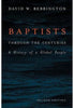 Baptists through the Centuries : A History of a Global People - David Bebbington Church Resources Baylor University Press   