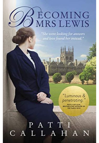 Becoming Mrs Lewis - Patti Callahan Christian Fiction Thomas Nelson   
