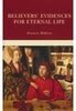 Believers' Evidences for Eternal Life - Francis Roberts Spiritual Growth Reformation Heritage Books   
