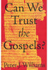 Can We Trust the Gospels?