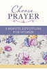 Choose Prayer: 3-Minute Devs. for Women Devotionals Barbour Publishing   