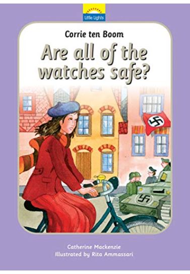 Corrie Ten Boom : Are all of the watches safe? Children (0-5) Christian Focus Publications   