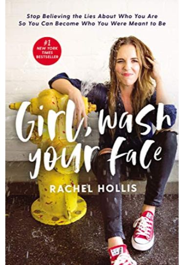 Girl, Wash Your Face - Rachel Hollis For Women Thomas Nelson   
