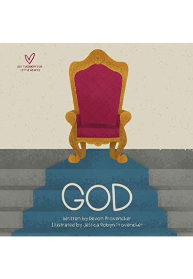 God (Big Theology for Little Hearts) - Devon Provencher Children (0-5) Crossway Books   