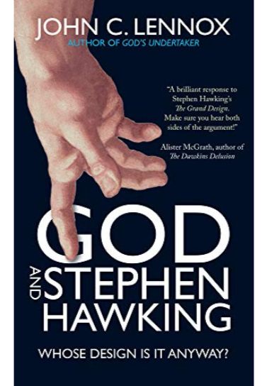God and Stephen Hawking - John Lennox Apologetics Lion Hudson   