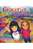GraceFull: Growing a Heart That Cares for Our Neighbours - Dorena Williamson Children (5-8) B & H Publishing Group   