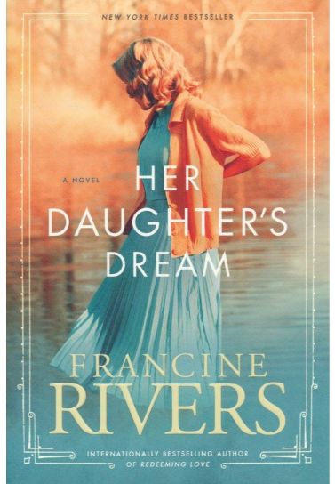 Her Daughter's Dream - Francine Rivers Christian Fiction Tyndale House   