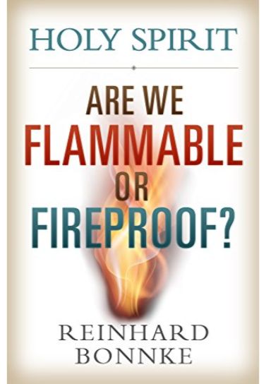 Holy Spirit: Are We Flammable Or Fireproof? - Reinhard Bonnke Theology Christ For All Nations   