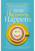 How Happiness Happens - Max Lucado Christian Living Thomas Nelson   