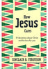 How Jesus Cares: 31 Devotions about Christ and His love for You