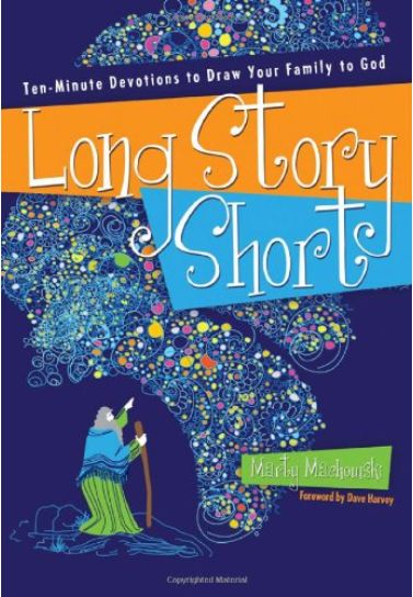 Long Story Short: Ten-Minute Devotions to Draw Your Family to God Devotionals New Growth Press   
