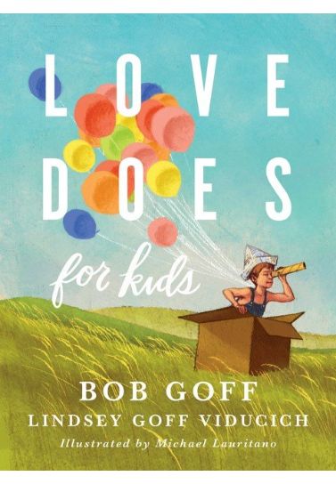 Love Does for Kids - Bob Goff Children (5-8) Thomas Nelson   