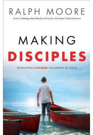 Making Disciples : Developing Lifelong Followers of Jesus - Ralph Moore Church Resources Baker Publishing Group   
