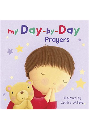 My Day-by-Day Prayers - Martin Manser and Caroline Williams Children (0-5) Harvest House   