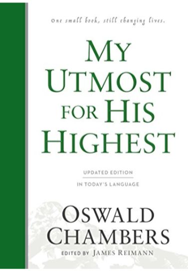 My Utmost for His Highest - Oswald Chambers Devotionals Our Daily Bread Publishing   