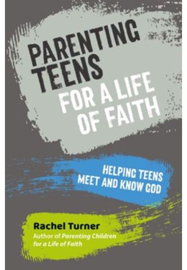 Parenting Teens for a Life of Faith: Helping teens meet and know God