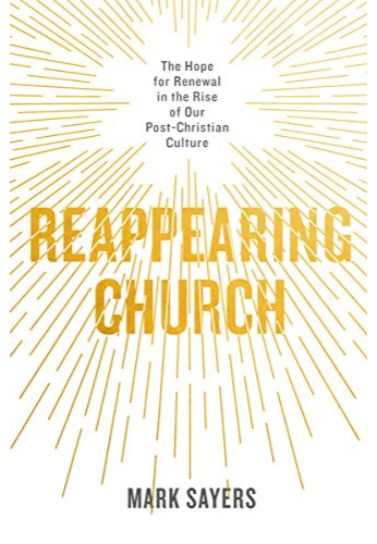 Reappearing Church - Mark Sayers Social & Cultural Issues Moody Publishers   
