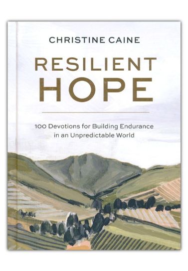 Resilient Hope: 100 Devotions for Building Endurance in an Unpredictable World