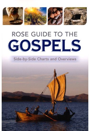 Rose Guide to the Gospels: Side-by-Side Charts and Overviews Bible Study Rose Publishing   