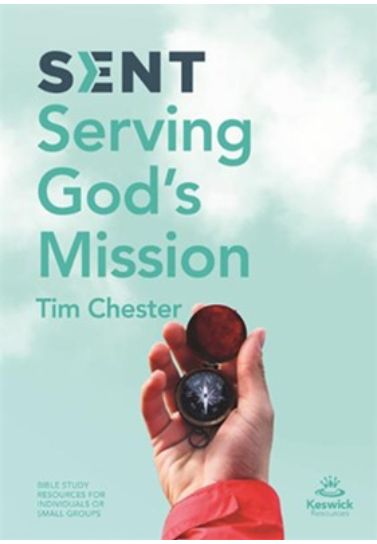 Sent: Serving God's Mission - Tim Chester Evangelism InterVarsity Press   