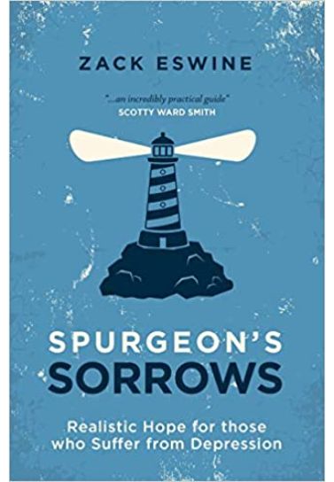 Spurgeon’s Sorrows: Realistic Hope for those who Suffer from Depression
