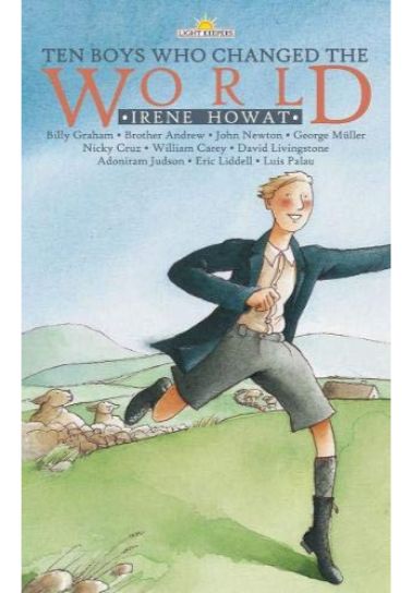 Ten Boys Who Changed the World - Irene Howat Children (8-12) Christian Focus Publications   
