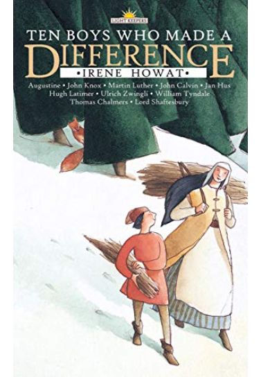 Ten Boys Who Made a Difference - Irene Howat Children (8-12) Christian Focus Publications   