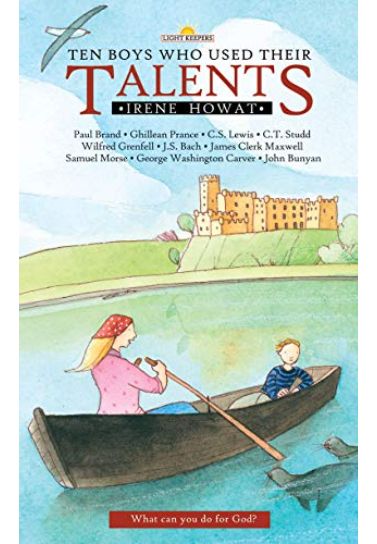 Ten Boys who Used Their Talents - Irene Howat Children (8-12) Christian Focus Publications   
