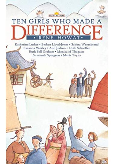 Ten Girls Who Made a Difference - Irene Howat Children (8-12) Christian Focus Publications   